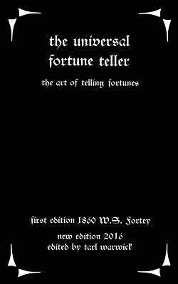 The Universal Fortune Teller: The Art of Telling Fortunes - Tarl Warwick
