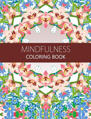Coperta cărții 'Mindfulness Coloring Book: Anti stress coloring book for adults (meditation for beginners, coloring pages for adults) -'
