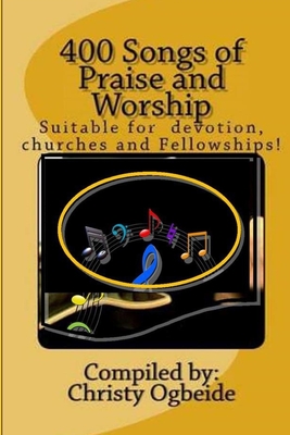 Coperta cărții '400 Songs of Praise and Worship - Christy I. Ogbeide'