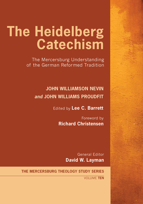 Coperta cărții 'The Heidelberg Catechism - John Williamson Nevin'