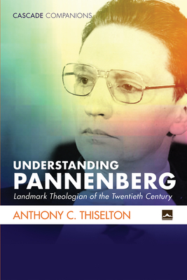 Coperta cărții 'Understanding Pannenberg - Anthony C. Thiselton'