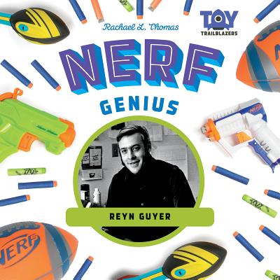Coperta cărții 'Nerf Genius: Reyn Guyer - Rachael L. Thomas'