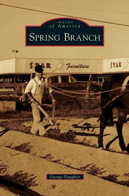 Spring Branch - George Slaughter