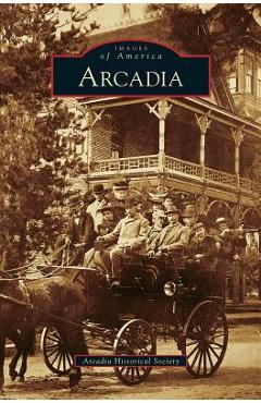 Coperta cărții 'Arcadia - Arcadia Historical Society'
