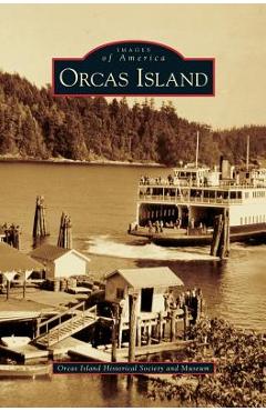 Coperta cărții 'Orcas Island - Orcas Island Historical Society And Muse'