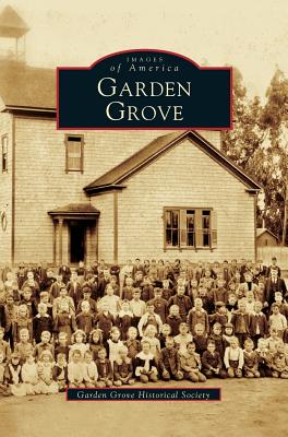 Garden Grove - Garden Grove Historical Society