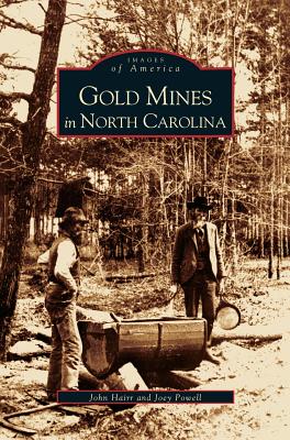 Gold Mines in North Carolina - John Hairr