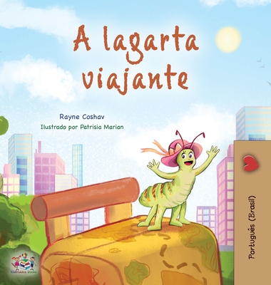 The Traveling Caterpillar (Portuguese Book for Kids - Brazilian) - Rayne Coshav