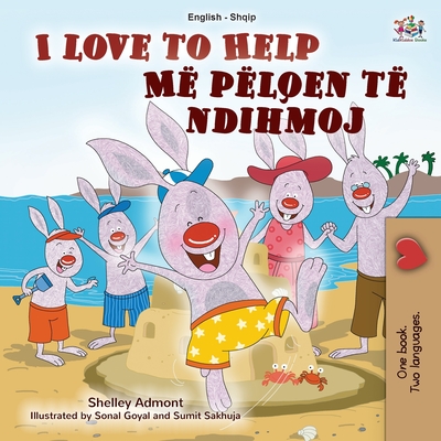 Coperta cărții 'I Love to Help (English Albanian Bilingual Book for Kids) - Shelley Admont'