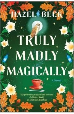 Truly Madly Magically - Hazel Beck