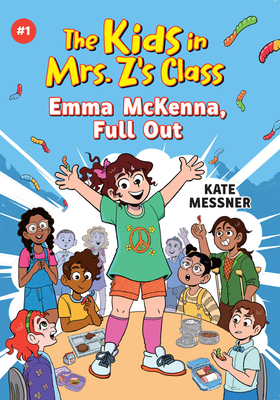 Emma McKenna, Full Out (the Kids in Mrs. Z's Class #1) - Kate Messner