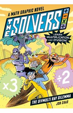 The Solvers Book #1: The Divmulti Ray Dilemma: A Math Graphic Novel: Learn Multiplication and Division! - Jon Chad