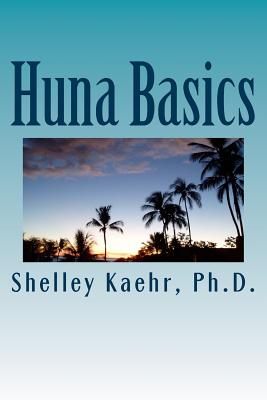 Coperta cărții 'Huna Basics - Shelley Kaehr'