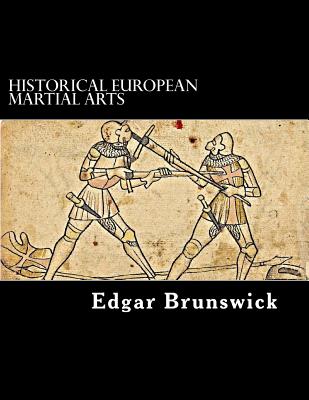 Coperta cărții 'Historical European Martial Arts - Edgar Brunswick'