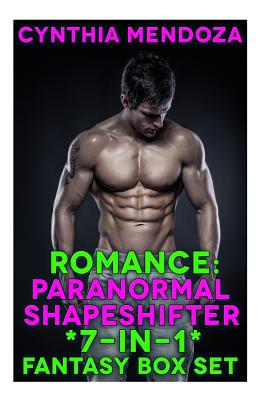 Romance: Paranormal Shapeshifter *7-in-1* Fantasy BOX SET - Cynthia Mendoza