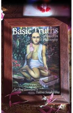 Coperta cărții 'Basic Truths of Gaudiya Philosophy: An English Rendition of Sri Jiva Goswami's Tattva Sandarbha - Vraja Kishor'