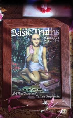 Coperta cărții 'Basic Truths of Gaudiya Philosophy: An English Rendition of Sri Jiva Goswami's Tattva Sandarbha - Vraja Kishor'