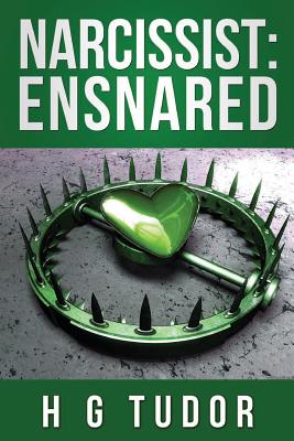 Narcissist: Ensnared - H. G. Tudor