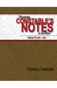 Coperta cărții 'Thomas Constable's Notes on the Bible: Vol. 7 Luke-John - Thomas L. Constable'