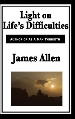 Light on Life's Difficulties - James Allen