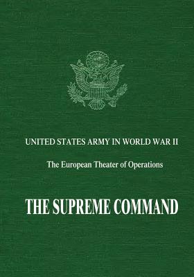 The Supreme Command - Forrest C. Pogue