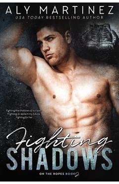 Coperta cărții 'Fighting Shadows - Aly Martinez'