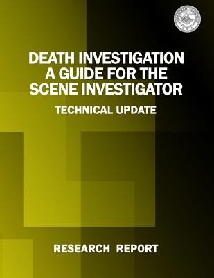 Death Investigation: A Guide for the Scene Investigator - U. S. Department Of Justice