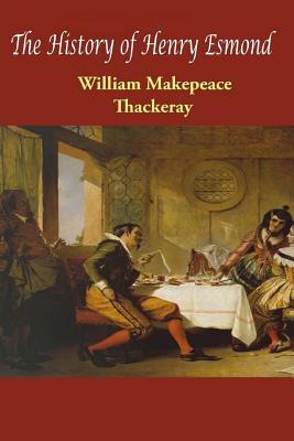 Coperta cărții 'The History of Henry Esmond - William Makepeace Thackeray'
