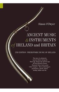 Coperta cărții 'Ancient Music and Instruments of Ireland and Britain: The story of a distinctive musical culture during the Stone Age,'