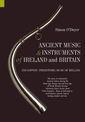 Coperta cărții 'Ancient Music and Instruments of Ireland and Britain: The story of a distinctive musical culture during the Stone Age,'