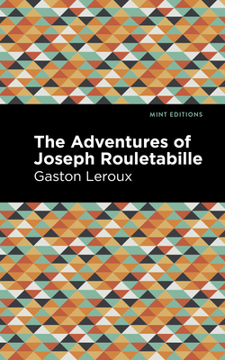 Coperta cărții 'The Adventures of Joseph Rouletabille - Gaston Leroux'