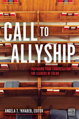 Coperta cărții 'Call to Allyship: Preparing Your Congregation for Leaders of Color - Angela T. !khabeb'