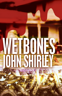 Wetbones - John Shirley