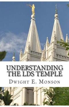Poza produsului Understanding The LDS Temple: Experiencing God's Love - Dwight E. Monson