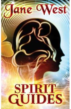 Coperta cărții 'Spirit Guides: Contact Your Spirit Guide and Access the Spirit World - Jane West'