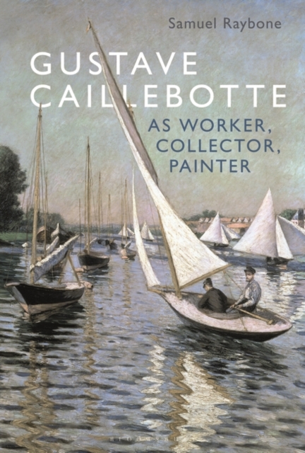 Gustave Caillebotte as Worker, Collector, Painter - Samuel Raybone