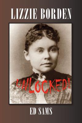 Lizzie Borden Unlocked! - Ed Sams