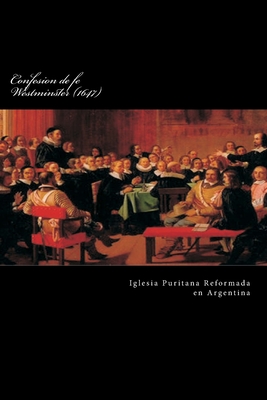 Confesion de fe Westminster (1647) - Sebastian Santa Maria