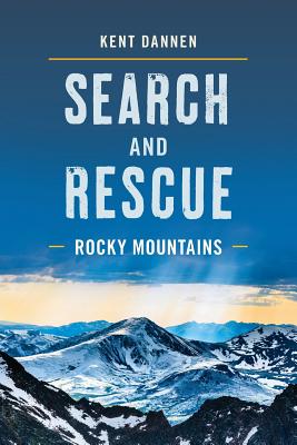 Search and Rescue Rocky Mountains - Kent Dannen