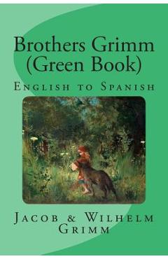 Coperta cărții 'Brothers Grimm (Green Book): English to Spanish - Nik Marcel'