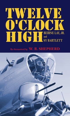 Twelve O'Clock High - W. R. Shepherd