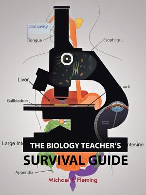 The Biology Teacher's Survival Guide - Michael F. Fleming