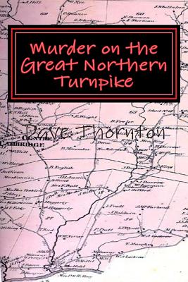 Murder on the Great Northern Turnpike - Dave Thornton