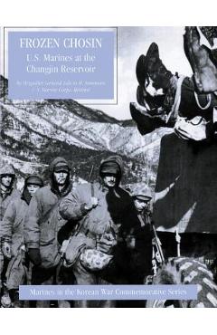 Coperta cărții 'Frozen Chosin: U.S. Marines at the Changjin Reservoir - Edwin H. Simmons Usmc'