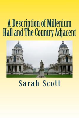 A Description of Millenium Hall and The Country Adjacent - Hannah Wilson