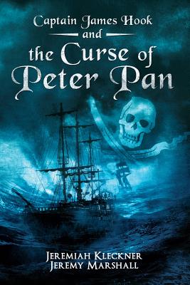 Captain James Hook and the Curse of Peter Pan - Jeremy Marshall