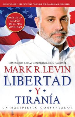 Coperta cărții 'Libertad Y Tiranía - Mark R. Levin'