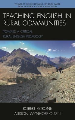 Teaching English in Rural Communities: Toward a Critical Rural English Pedagogy - Robert Petrone