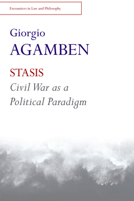 Stasis: Civil War as a Political Paradigm - Giorgio Agamben