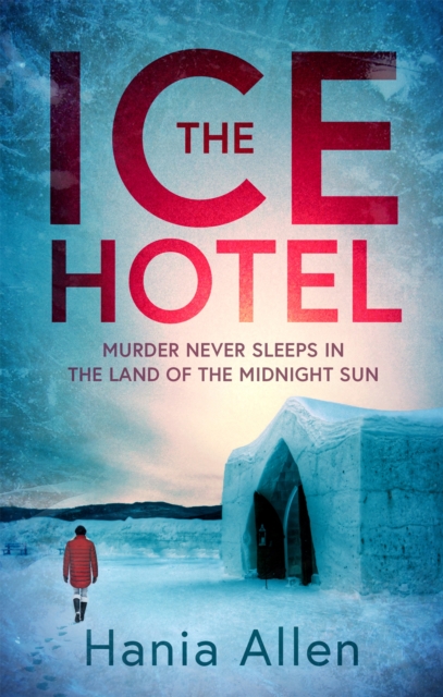 The Ice Hotel - Hania Allen